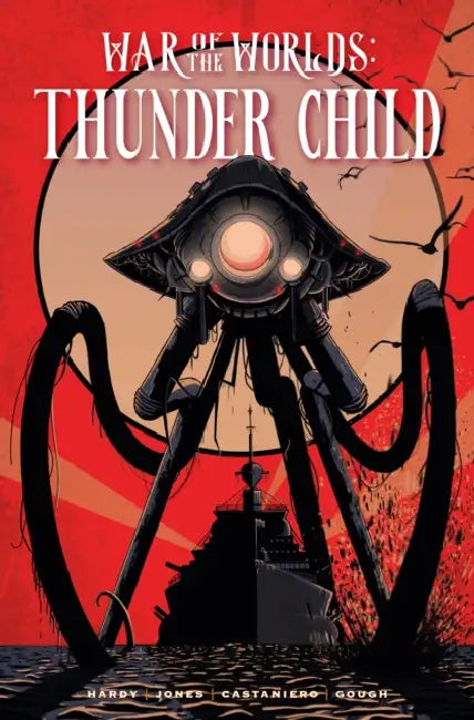 War of the Worlds: Thunder Child by Matthew Hardy, Rob Jones, Kevin Castaniero