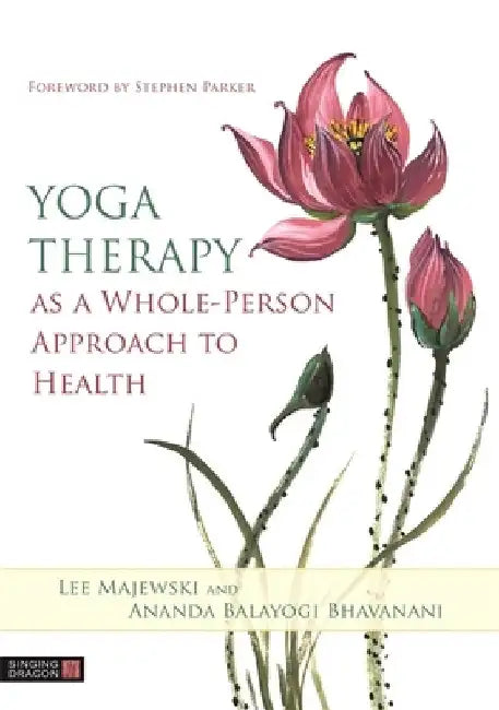 Yoga Therapy as a Whole-Person Approach to Health by Ananda Balayogi Bhavanani