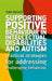 Supporting Positive Behaviour in Intellectual Disabilities and Autism: Practical Strategies for Addressing Challenging Behaviour by Tony Osgood