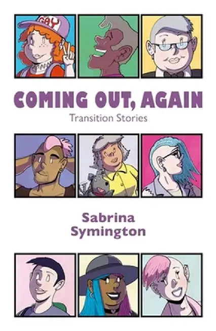 Coming Out, Again: Transition Stories by Sabrina Symington