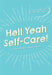 Hell Yeah Self-Care!: A Trauma-Informed Workbook by Meg-John Barker