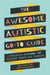 The Awesome Autistic Go-To Guide: A Practical Handbook for Autistic Teens and Tweens by Yenn Purkis
