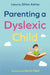 Parenting a Dyslexic Child by British Dyslexia Association