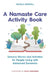 A Namaste Care Activity Book: Sensory Stories and Activities for People Living with Advanced Dementia by Nicola Kendall, Rishi Jawaheer, Colette O'Driscoll
