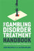 The Gambling Disorder Treatment Handbook: A Guide for Mental Health Professionals by Jody Bechtold