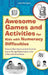 Awesome Games and Activities for Kids with Numeracy Difficulties: How to Feel Smart and in Control about Doing Mathematics with a Neurodiverse Brain by Judy Hornigold