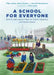A School for Everyone: Stories and Lesson Plans to Teach Inclusivity and Social Issues by Ffion Jones