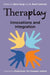 Theraplay(r) - Innovations and Integration by Rana Hong