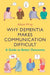 Why Dementia Makes Communication Difficult: A Guide to Better Outcomes by Alison Wray