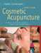 Cosmetic Acupuncture, Second Edition: A Traditional Chinese Medicine Approach to Cosmetic and Dermatological Problems by Radha Thambirajah
