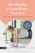 Developing a Yoga Home Practice: An Exploration for Yoga Teachers and Trainees by Alison Leighton, Joe Taft