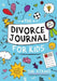 The Divorce Journal for Kids by Sue Atkins