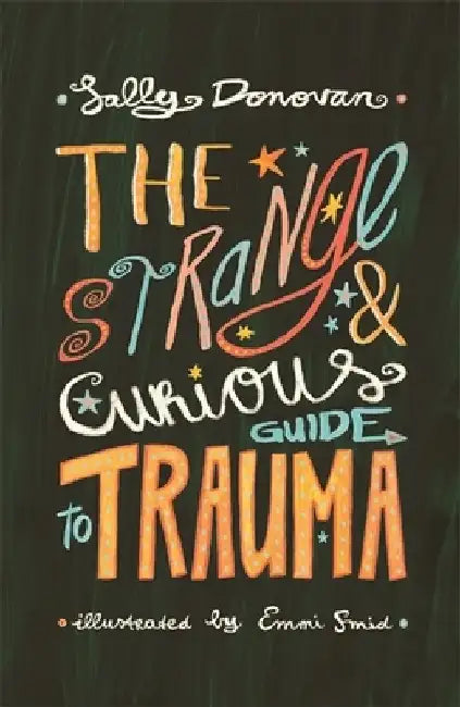 The Strange and Curious Guide to Trauma by Sally Donovan