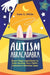 Autism Abracadabra: Seven Magic Ingredients to Help Develop Your Child's Interactive Attention Span by Kate Wilde