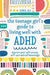 The Teenage Girl's Guide to Living Well with ADHD: Improve Your Self Knowledge, Self-Esteem and Self-Care by Sonia Ali
