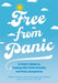 Free from Panic: A Teen's Guide to Coping with Panic Attacks and Other Panic Symptoms by Monika Parkinson