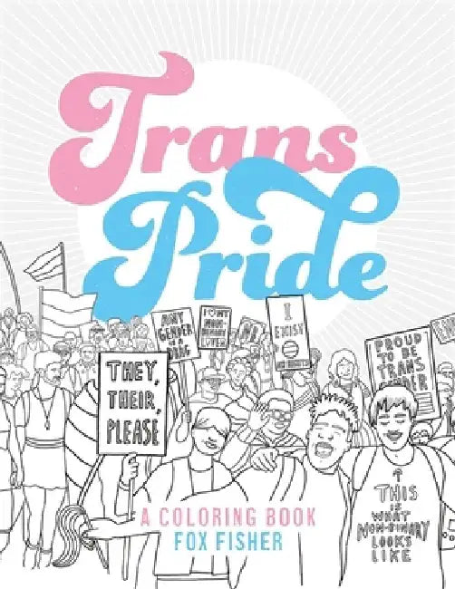Trans Pride: A Coloring Book by Fox Fisher
