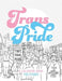 Trans Pride: A Coloring Book by Fox Fisher