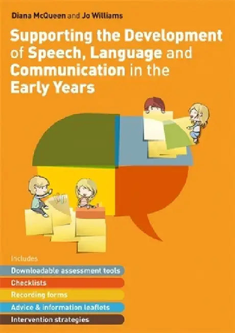 Supporting the Development of Speech, Language and Communication in the Early Years: Includes Downloadable Assessment Tools, Checklists, Recording For by Diana McQueen