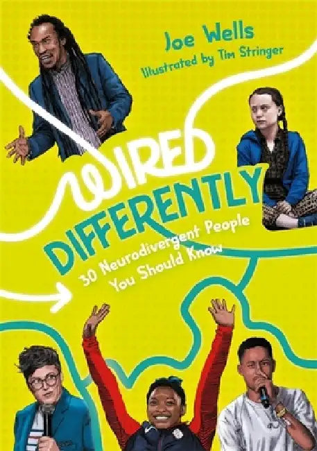 Wired Differently - 30 Neurodivergent People You Should Know by Joe Wells