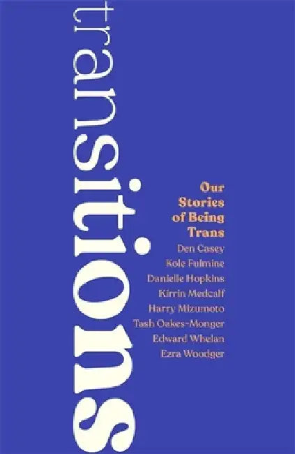 Transitions: Our Stories of Being Trans by Juno Roche