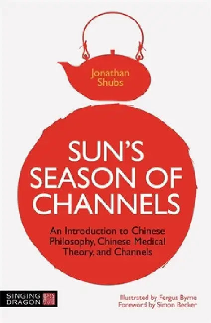 Yellow's Season of Meridians: An Introduction Chinese Philosophy, Chinese Medical Theory and Meridians by Jonathon Shubs
