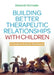Building Better Therapeutic Relationships with Children: A Creative Activity Workbook by Deborah Schroder