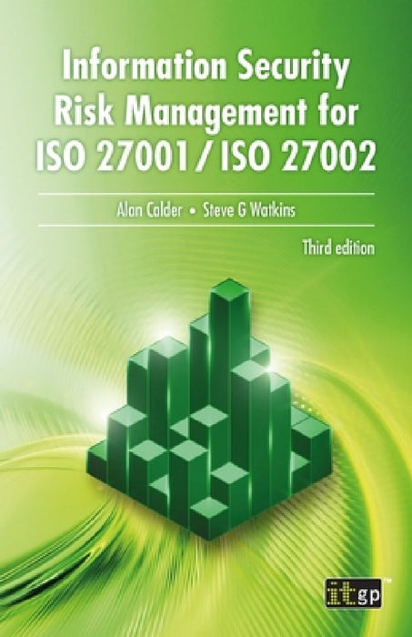 Information Security Risk Management for ISO 27001 / ISO 27002 by Alan Calder