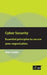 Cyber Security: Essential principles to secure your organisation by Alan Calder