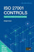ISO 27001 Controls: A guide to implementing and auditing, Second edition by Bridget Kenyon