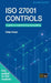 ISO 27001 Controls: A guide to implementing and auditing, Second edition by Bridget Kenyon