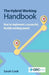 The Hybrid Working Handbook: How to implement a successful flexible working model by Cook, Sarah
