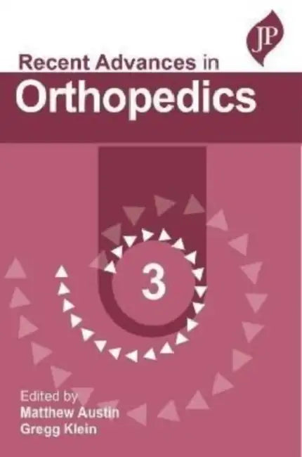 Recent Advances in Orthopedics - 3 by Matthew Austin, Gregg Klein