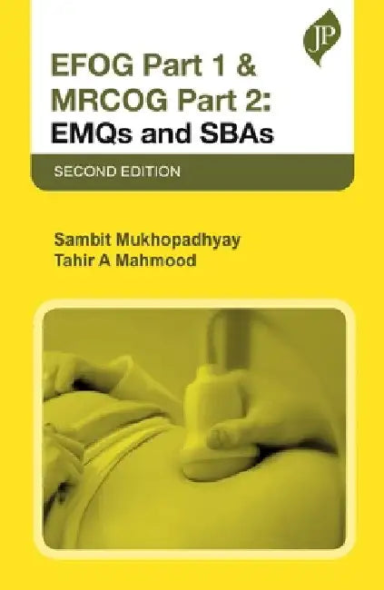 EFOG Part 1 & MRCOG Part 2: EMQs and SBAs by Sambit Mukhopadhyay