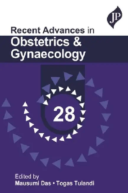 Recent Advances in Obstetrics & Gynaecology - 28 by Mausumi Das