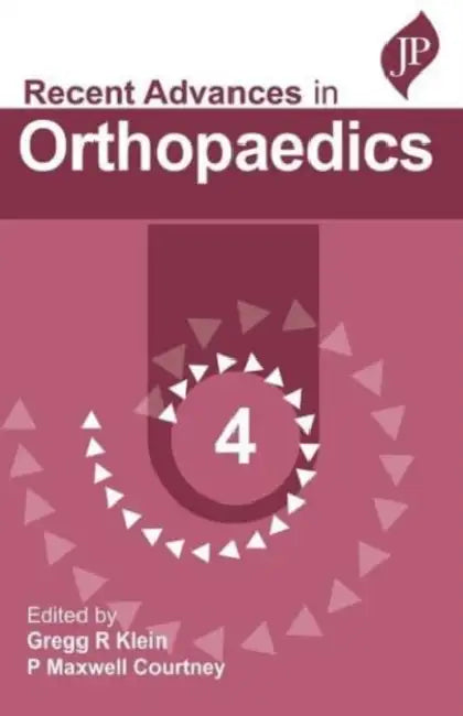 Recent Advances In Orthopaedics- 4 by Gregg R Klein