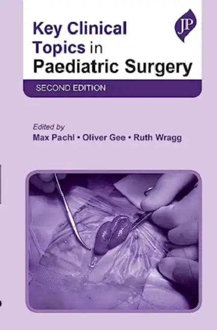 Key Clinical Topics In Paediatric Surgery by Max Pachl
