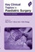 Key Clinical Topics In Paediatric Surgery by Max Pachl