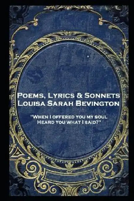Louisa Bevington - Poems, Lyrics & Sonnets by Louisa Bevington