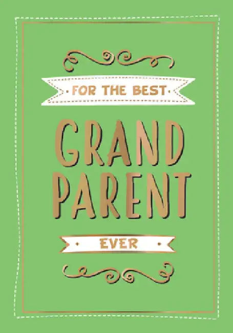 For the Best Grandparent Ever: The Perfect Gift from Your Grandchildren by Summersdale