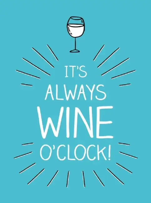 It's Always Wine O'Clock by Summersdale Publishers