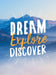 Dream. Explore. Discover.: Inspiring Quotes to Spark Your Wanderlust by Summersdale