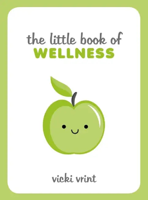 The Little Book of Wellness by Vicki Vrint