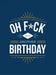 Oh Fuck - Not Another Birthday: Quips and Quotes about Getting Older by Summersdale