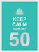 Keep Calm You're Only 50 by Summersdale
