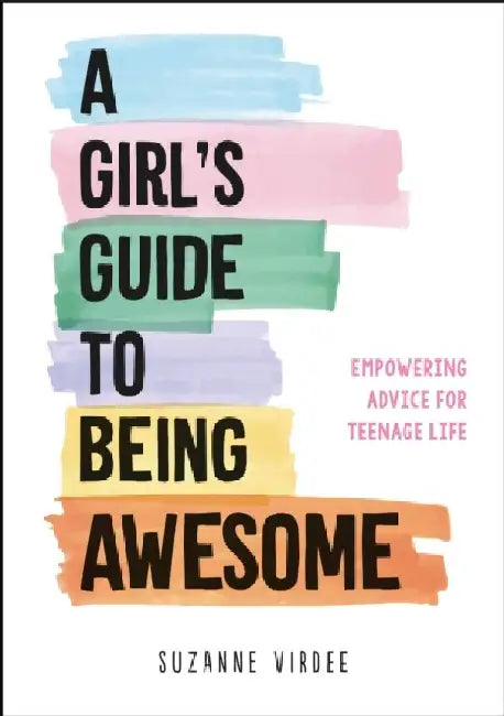 A Girl's Guide to Being Awesome by Suzanne Virdee