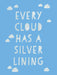 Every Cloud Has a Silver Lining by Summersdale