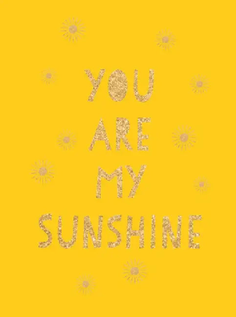 You Are My Sunshine by Summersdale