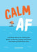 Calm AF by Summersdale