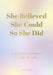 She Believed She Could So She Did: A Modern Woman's Guide to Life by Summersdale